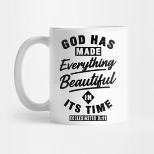 Ecclesiastes 3:11 God Has Made Everything Beautiful In Its Time Mug